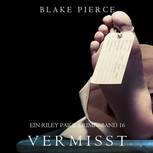 Blake Pierce - Vermisst (Ein Riley Paige Krimi—Band #16)