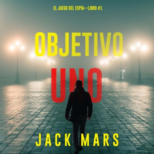 Jack Mars - Objetivo uno (El juego del espía—Libro #1)