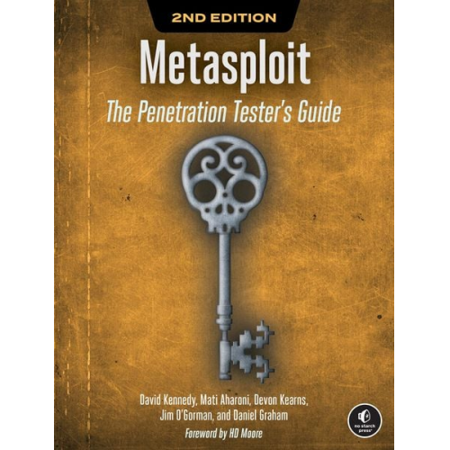 David Kennedy Mati Aharoni Devon Kearns Jim O'Gorman Daniel G. Graham - Metasploit, 2nd Edition