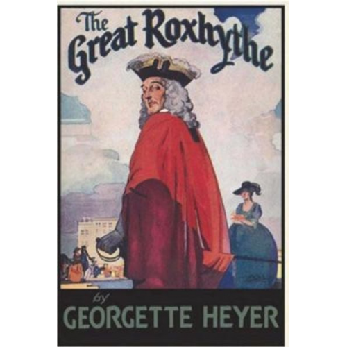 Georgette Heyer - The Great Roxhythe