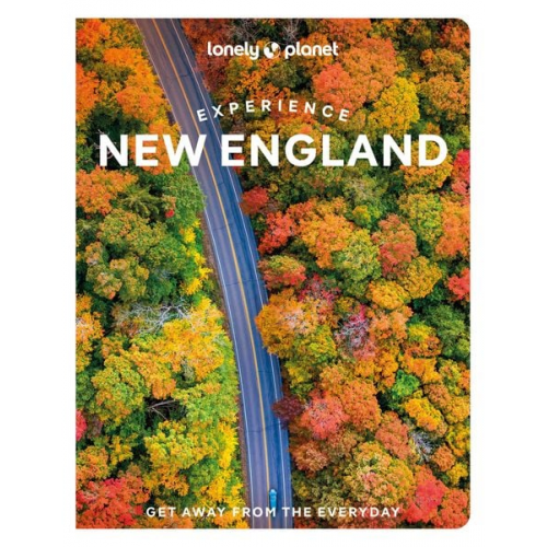 Alexandra Pecci Anastasia Mills Healy Lisa Halvorsen Lonely Planet Mara Vorhees - Lonely Planet Experience New England