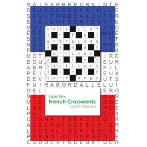 Lexis Rex - French Crosswords: Level 1, Volume 3