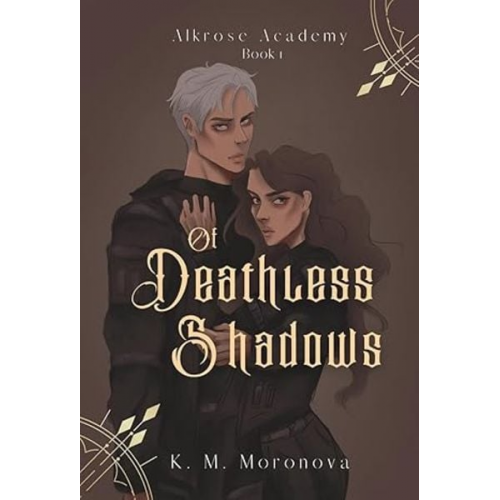 K. M. Moronova - Of Deathless Shadows