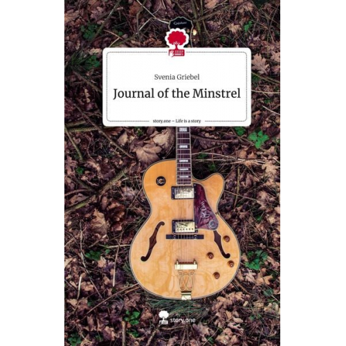 Svenia Griebel - Journal of the Minstrel. Life is a Story - story.one