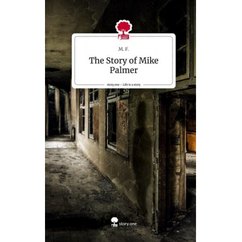 M. F. - The Story of Mike Palmer. Life is a Story - story.one