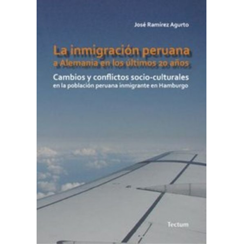 José Ramírez Agurto - La inmigración peruana a Alemania en los últimos 20 años