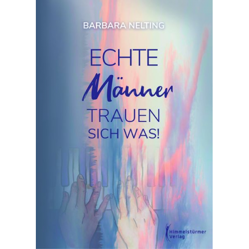 Barbara Nelting - Echte Männer trauen sich was