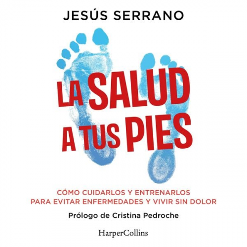 Jesús Serrano - La salud a tus pies