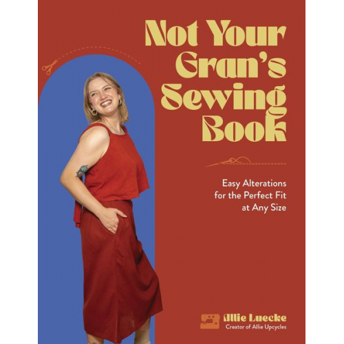 Allie Luecke - Not Your Gran's Sewing Book