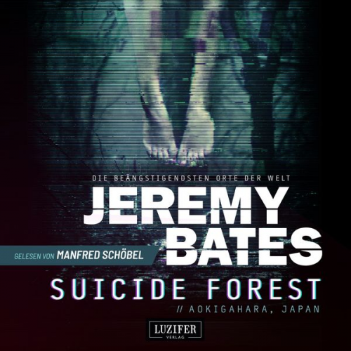 Jeremy Bates - SUICIDE FOREST (Die beängstigendsten Orte der Welt)