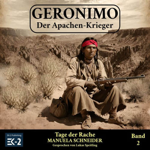 Manuela Schneider - Geronimo – Der Apachen-Krieger Band 2: Tage der Rache