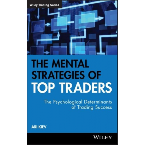 Ari Kiev - The Mental Strategies of Top Traders