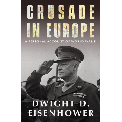 Dwight D. Eisenhower - Crusade in Europe