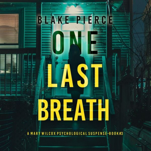 Blake Pierce - One Last Breath (The Governess—Book 3): An absolutely gripping psychological thriller packed with twists An irresistibly compelling thriller with a shocking twist