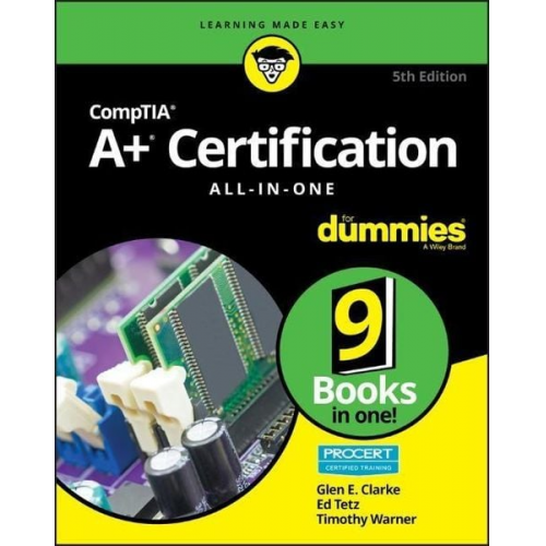 Edward Tetz Glen E. Clarke Timothy L. Warner - CompTIA A+ Certification All-in-One For Dummies