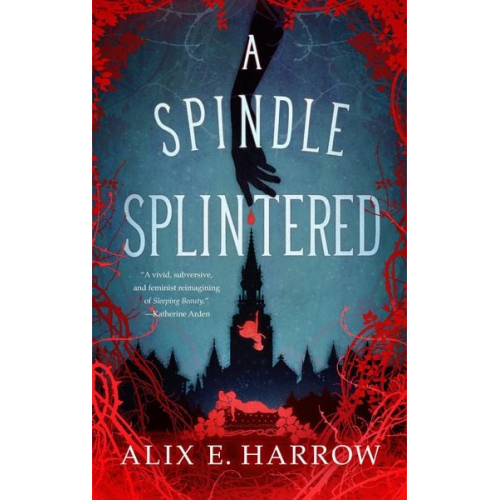 Alix E. Harrow - A Spindle Splintered