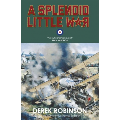 Derek Robinson - A Splendid Little War