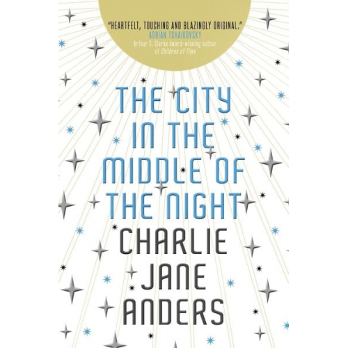 Charlie Jane Anders - The City in the Middle of the Night