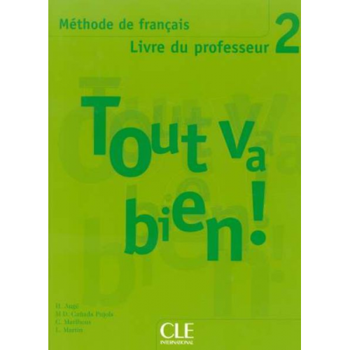 Helen Auge M. D. Canada Pujols C. Marlhens L. Martin - Tout Va Bien! Level 2 Livre Du Professeur