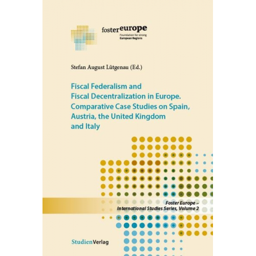 Stefan August Lutgenau - Fiscal Federalism and Fiscal Decentralization in Europe