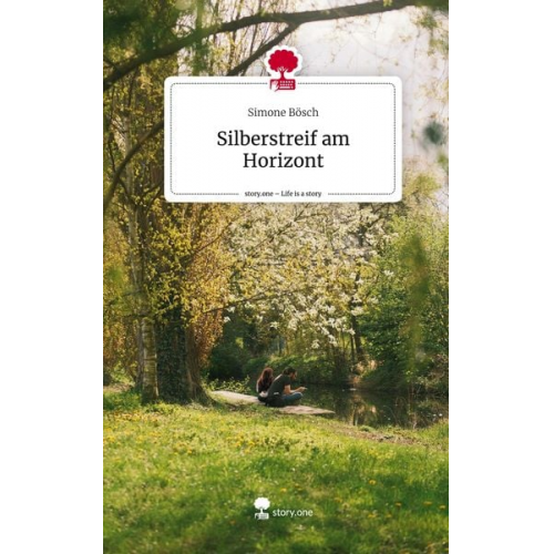 Simone Bösch - Silberstreif am Horizont. Life is a Story - story.one