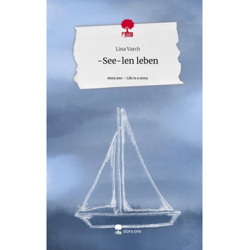 Lina Varch - -See-len leben. Life is a Story - story.one