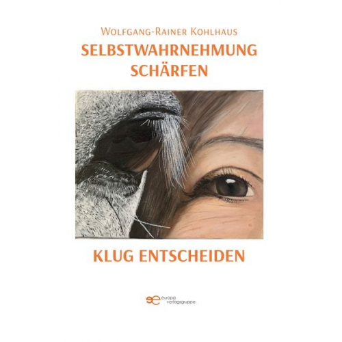 Wolfgang-R. Kohlhaus - Selbstwahrnehmung Schärfen, Klug Entscheiden