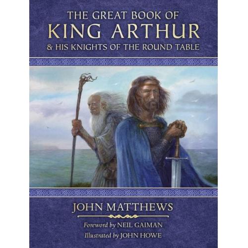 John Matthews - The Great Book of King Arthur and His Knights of the Round Table