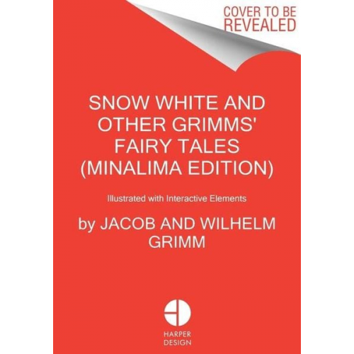 Jacob und Wilhelm Grimm - Snow White and Other Grimms' Fairy Tales (Minalima Edition)