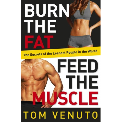 Tom Venuto - Burn the Fat, Feed the Muscle