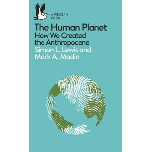 Simon Lewis Mark A. Maslin - The Human Planet