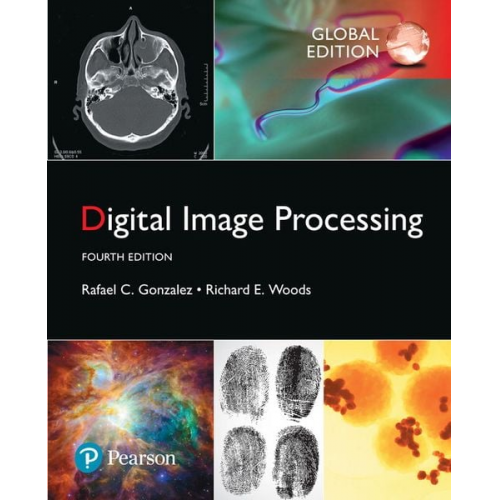 Rafael Gonzalez Rafael C. Gonzalez Richard E. Woods - Digital Image Processing, Global Edition