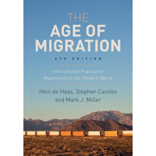 Hein de Haas Stephen Castles Mark J. Miller - The Age of Migration