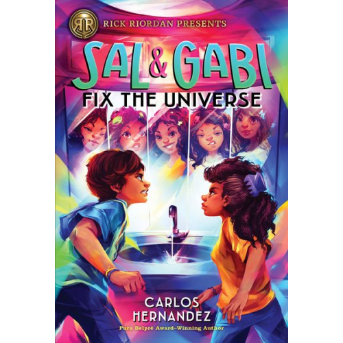 Carlos Hernandez - Rick Riordan Presents: Sal and Gabi Fix the Universe-A Sal and Gabi Novel, Book 2