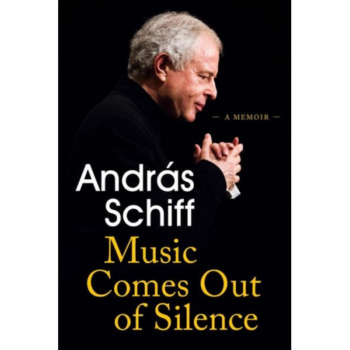 Andras Schiff - Music Comes Out of Silence