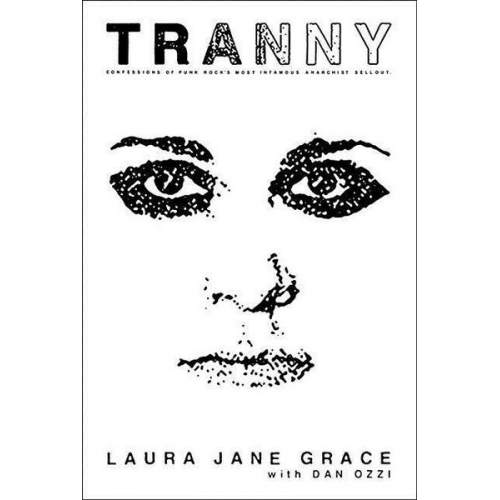 Tranny: Confessions of Punk Rock's Most Infamous Anarchist Sellout