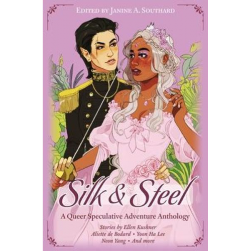 Aliette de Bodard Yoon Ha Lee Neon Yang - Silk & Steel: A Queer Speculative Adventure Anthology