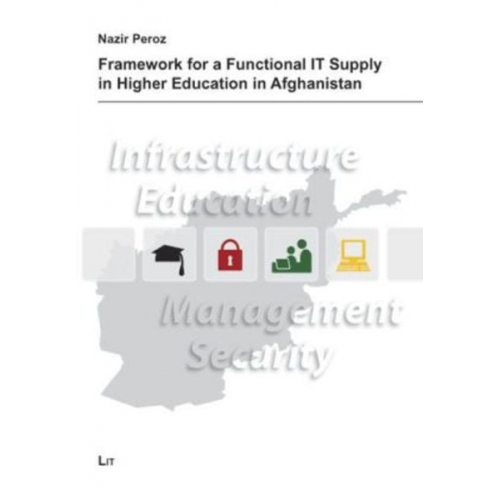 Nazir Peroz - Framework for a Functional IT Supply in Higher Education in Afghanistan