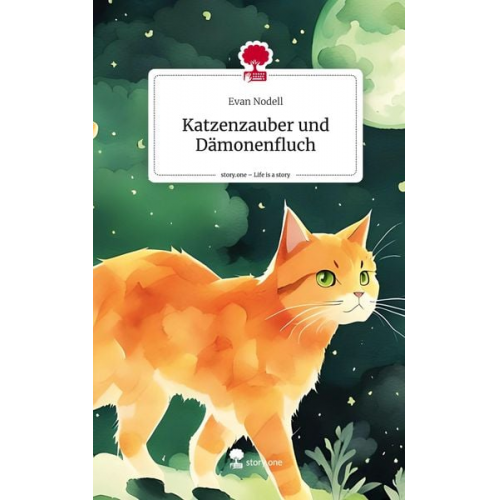 Evan Nodell - Katzenzauber und Dämonenfluch. Life is a Story - story.one