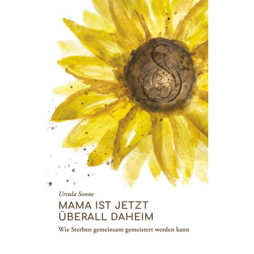 Ursula Sonne - Mama ist jetzt überall daheim