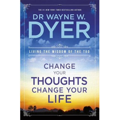 Wayne Dyer - Change Your Thoughts, Change Your Life