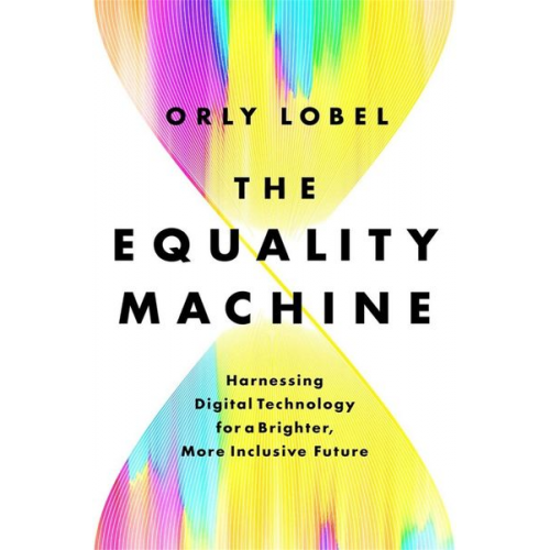 Orly Lobel - The Equality Machine