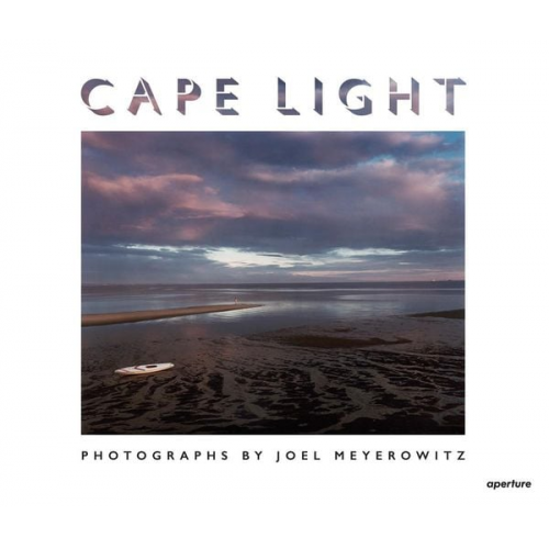 Joel Meyerowitz - Joel Meyerowitz: Cape Light