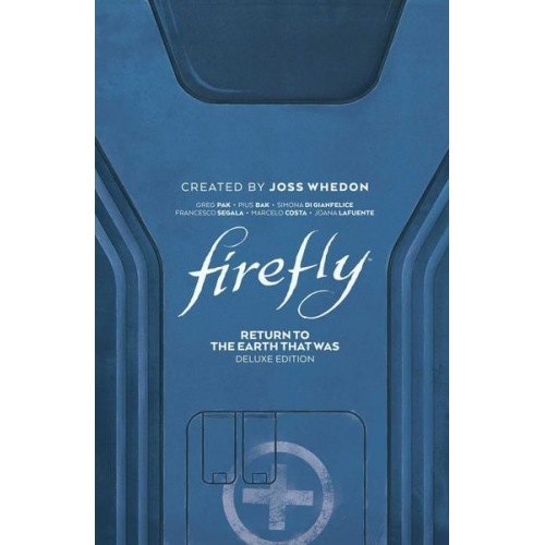 Greg Pak - Firefly: Return to Earth That Was Deluxe Edition