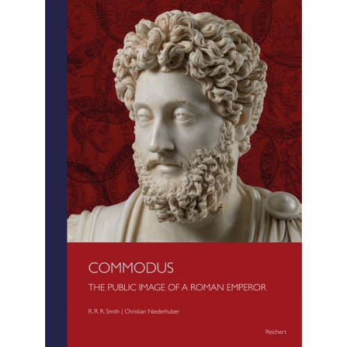 Bert Smith Christian Niederhuber - Commodus: The public image of a Roman emperor