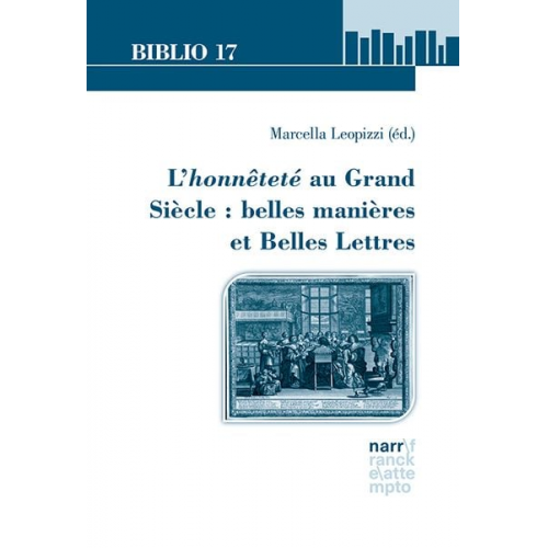 L’honnêteté au Grand Siècle : belles manières et Belles Lettres