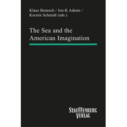 Klaus Benesch Jon-K Adams Kerstin Schmidt - The Sea and the American Imagination