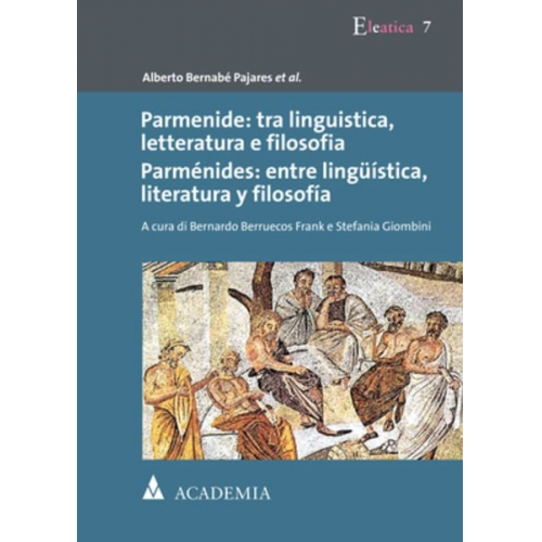 Parmenide: tra linguistica, letteratura e filosofia. Parménides: entre lingüística, literatura y filosfía