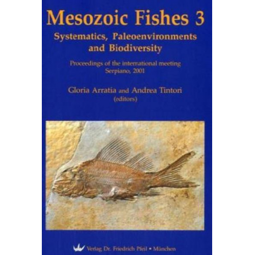 Gloria Arratia Andrea Tintori - Mesozoic Fishes 3 - Systematics, Paleoenvironments and Biodiversity