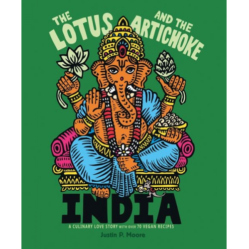 Justin P. Moore - The Lotus and the Artichoke – India